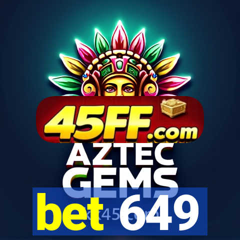 bet 649
